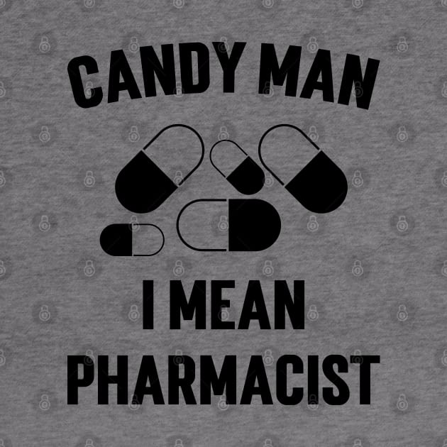 Candy Man I Mean Pharmacist v2 by Emma